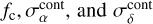 ${f_{\rm{c}}},\sigma _\alpha ^{{\rm{cont }}},{\rm{ and }}\sigma _\delta ^{{\rm{cont }}}$