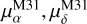 $\mu _\alpha ^{{\rm{M}}31},\mu _\delta ^{{\rm{M}}31}$