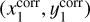 $\left( {x_1^{{\rm{corr}}},y_1^{{\rm{corr}}}} \right)$