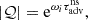 $$ \begin{aligned} |\mathcal{Q}|&= \mathrm{e}^{ \omega _i \tau _{\rm adv}^\mathrm{ns}},\end{aligned} $$