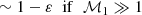 $$ \begin{aligned}&\sim 1-\varepsilon \;\;\mathrm{if}\;\;\mathcal{M}_1\gg 1 \end{aligned} $$