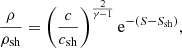 $$ \begin{aligned} {\rho \over \rho _{\rm sh}}&= \left({c\over c_{\rm sh}}\right)^{2\over \gamma -1}\mathrm{e}^{-(S-S_{\rm sh})},\end{aligned} $$