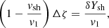 $$ \begin{aligned} \left(1-{{{ v}_{\rm sh}}\over { v}_{1}}\right)\Delta \zeta ={\delta Y_{\rm sh}\over { v}_1},\end{aligned} $$