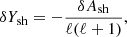 $$ \begin{aligned} \delta Y_{\rm sh}=-{\delta A_{\rm sh}\over \ell (\ell +1)},\end{aligned} $$