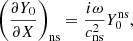$$ \begin{aligned} \left({\partial Y_0\over \partial X}\right)_{\rm ns}={i\omega \over c_{\rm ns}^2} Y_0^\mathrm{ns},\end{aligned} $$