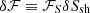 $ \delta{\cal F}\equiv {\cal F}_S\delta S_{\mathrm{sh}} $