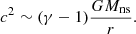 $$ \begin{aligned} c^2\sim (\gamma -1){GM_{\rm ns}\over r}. \end{aligned} $$