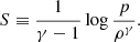 $$ \begin{aligned} S \equiv {1\over \gamma -1}\log {p\over \rho ^\gamma }. \end{aligned} $$
