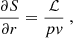 $$ \begin{aligned} {\partial S\over \partial r}&= {\mathcal{L}\over p { v}}\ , \end{aligned} $$