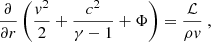 $$ \begin{aligned} {\partial \over \partial r} \left( {{ v}^2\over 2} + {c^2\over \gamma - 1} + \Phi \right)&= {\mathcal{L}\over \rho { v}}\ , \end{aligned} $$