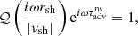 $$ \begin{aligned} \mathcal{Q}\left({i\omega r_{\rm sh}\over |{ v}_{\rm sh}|}\right) \mathrm{e}^{i\omega \tau _{\rm adv}^\mathrm{ns} }&=1, \end{aligned} $$