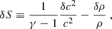 $$ \begin{aligned} \delta S&\equiv {1\over \gamma -1} {\delta c^2\over c^2} - {\delta \rho \over \rho }\ , \end{aligned} $$