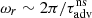 $ \omega_r\sim 2\pi/ \tau_{\mathrm{adv}}^{\mathrm{ns}} $
