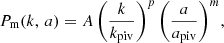 $$ \begin{aligned} P_\mathrm{m} (k,\,a) = A\, \bigg (\frac{k}{k_\mathrm{piv} }\bigg )^p\, \bigg (\frac{a}{a_\mathrm{piv} }\bigg )^m, \end{aligned} $$