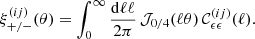 $$ \begin{aligned} \xi _\mathrm{+/-} ^{(ij)}(\theta ) = \int _0^\infty \frac{\mathrm{d} \ell \ell }{2 \pi }\, \mathcal{J} _{0/4}(\ell \theta ) \,\mathcal{C} ^{(ij)}_{\epsilon \epsilon }(\ell ). \end{aligned} $$