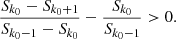 $$ \begin{aligned} \frac{S_{k_0} - S_{k_0 + 1}}{S_{k_0 - 1} - S_{k_0}} - \frac{S_{k_0}}{S_{k_0 - 1}} > 0 .\end{aligned} $$