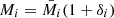 $ M_{i} = \bar{M}_i(1 + \delta_i) $