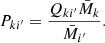 $$ \begin{aligned} P_{ki^{\prime }} = \frac{ Q_{ki^{\prime }} \bar{M}_k}{ \bar{M}_{i^{\prime }} }. \end{aligned} $$