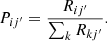 $$ \begin{aligned} P_{ij^{\prime }}&= \frac{ R_{ij^{\prime }} }{ \sum _k R_{kj^{\prime }} }. \end{aligned} $$