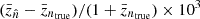 $ ( \bar{z}_{ \hat{n} } - \bar{z}_{n_{ \rm true }} )/( 1 + \bar{z}_{n_{ \rm true }} ) \times 10^3 $