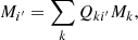 $$ \begin{aligned} M_{i^{\prime }} = \sum _k Q_{k i^{\prime }} M_k, \end{aligned} $$