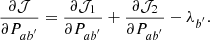 $$ \begin{aligned} \frac{\partial \mathcal{J} }{\partial P_{ab^{^{\prime }}}}&=\frac{\partial \mathcal{J} _{1}}{\partial P_{ab^{^{\prime }}}}+\frac{\partial \mathcal{J} _{2}}{\partial P_{ab^{^{\prime }}}}-\lambda _{b^{^{\prime }}}. \end{aligned} $$