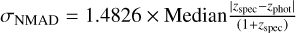 ${\sigma _{{\rm{NMAD}}}} = 1.4826 \times {\mathop{\rm Median}\nolimits} {{\mid {z_{{\rm{spec}}}} - {z_{{\rm{phot}}}}\mid } \over {\left( {1 + {z_{{\rm{spec}}}}} \right)}}$