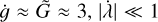 $\dot g \approx \tilde G \approx 3,|\dot \lambda | \ll 1$
