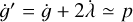${\dot g^\prime } = \dot g + 2\dot \lambda \simeq p$