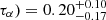 $ \tau_{\alpha})= 0.20_{- 0.17}^{+0.10} $