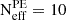 $ \mathrm{N}_{\mathrm{eff}}^{\mathrm{PE}} = 10 $