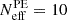 $ N_{\mathrm{eff}}^{\mathrm{PE}} = 10 $