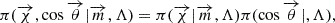 $$ \begin{aligned} \pi (\overrightarrow{\chi },\cos \overrightarrow{\theta }|\overrightarrow{m},\Lambda ) = \pi (\overrightarrow{\chi }|\overrightarrow{m},\Lambda ) \pi (\cos \overrightarrow{\theta }|,\Lambda ), \end{aligned} $$