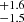 $ ^{+1.6}_{-1.5} $