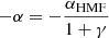 $ -\alpha = -\frac{\alpha_{\mathrm{HMF}}}{1+\gamma} $