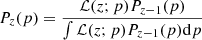 $ P_z(p) = \frac{\mathcal{L}(z;p) P_{z-1}(p)}{\int \mathcal{L}(z;p) P_{z-1}(p) \mathrm{d} p} $