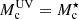 $ M_{\mathrm{c}}^{\mathrm{UV}} = M_{\mathrm{c}}^\star $