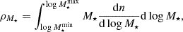 $$ \begin{aligned} \rho _{M_\star } = \int _{\log M_\star ^\mathrm{min}}^{\log M_\star ^\mathrm{max}} M_\star \frac{\mathrm{d}n}{\mathrm{d}\log M_\star } \mathrm{d} \log M_\star , \end{aligned} $$