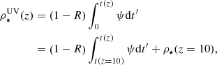 $$ \begin{aligned} \rho _\star ^\mathrm{UV} (z)&= \left(1-R\right) \int _0^{t(z)} \psi \mathrm{d} t^\prime \nonumber \\&= \left(1-R\right) \int _{t(z = 10)}^{t(z)} \psi \mathrm{d} t^\prime + \rho _\star (z = 10), \end{aligned} $$