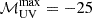 $ \mathcal{M}_{\mathrm{UV}}^{\mathrm{max}} = -25 $