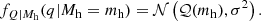 $$ \begin{aligned} f_{Q|M_{\rm h}} (q|M_{\rm h} = m_{\rm h}) = \mathcal{N} \left(\mathcal{Q} (m_{\rm h}), \sigma ^2\right). \end{aligned} $$