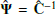 $ \hat{\boldsymbol{\Psi}} = {\mathbf{\hat{C}}}^{-1} $