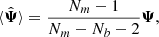 $$ \begin{aligned} \langle \hat{\boldsymbol{\Psi }} \rangle = \dfrac{N_m - 1}{N_m - N_b - 2} \boldsymbol{\Psi }, \end{aligned} $$