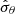 $ \hat{\sigma}_\theta $