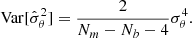 $$ \begin{aligned} \mathrm{Var} [\hat{\sigma }^2_\theta ] = \dfrac{2}{N_m - N_b - 4}\sigma _\theta ^{4}. \end{aligned} $$
