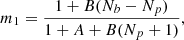 $$ \begin{aligned} m_1 = \dfrac{1+B(N_b - N_p)}{1+A+B(N_p+1)}, \end{aligned} $$