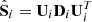 $ \hat{\mathbf{S}}_i = \mathbf{U}_i\mathbf{D}_i\mathbf{U}_i^{T} $
