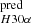 $ _{H30\alpha}^{\mathrm{pred}} $