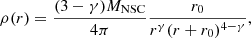 $$ \begin{aligned} \rho (r)=\frac{(3-\gamma )M_{\rm NSC}}{4\pi }\frac{r_0}{r^\gamma (r+r_0)^{4-\gamma }}, \end{aligned} $$