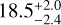 $\[18.5_{-2.4}^{+2.0}\]$